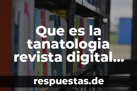 Qué es privacidad digital 3 Que es la tanatologia revista digital universitaria