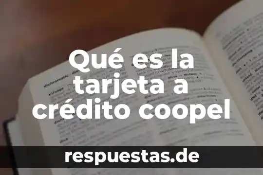 Qué es un crédito prendario significado 3 Qué es la tarjeta a crédito coopel
