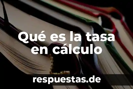 Qué es la tasa en cálculo
