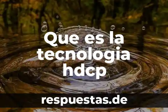 Que es la tecnologia hdcp
