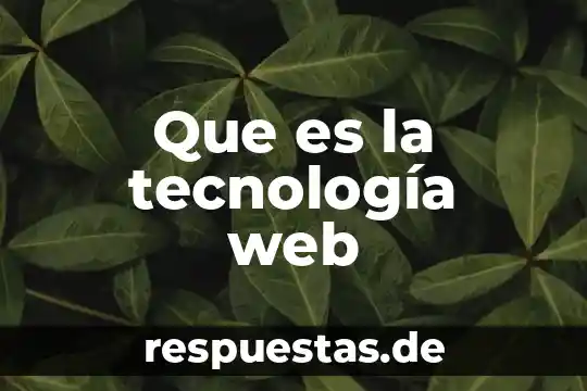 Qué es cts ciencia tecnología y sociedad 4 Que es la tecnología web
