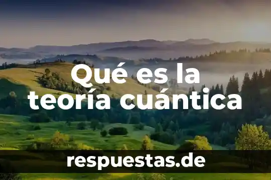 Que es fisica cuantica relacionada a el psiquismo 4 Qué es la teoría cuántica