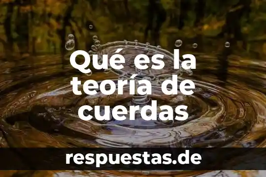 Que es la teoria de la convencionalidad 7 Qué es la teoría de cuerdas