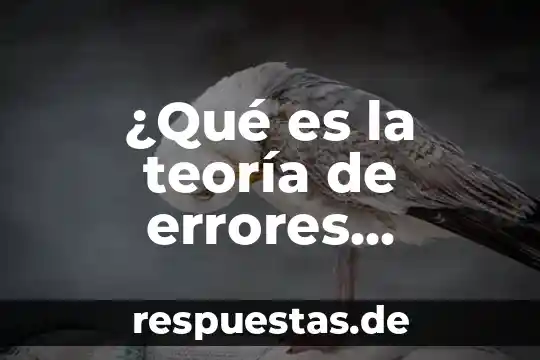 Qué es un basilisco definición 5 ¿Qué es la teoría de errores definición?