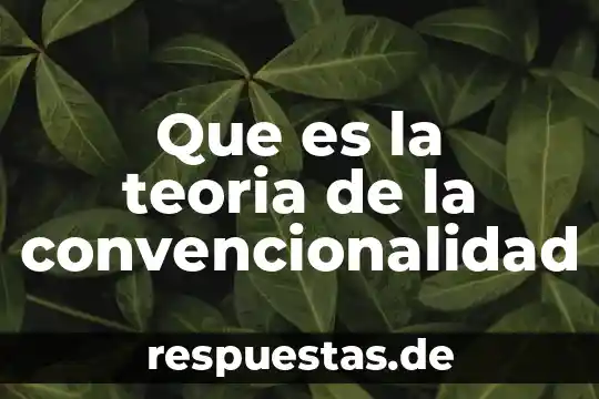 Qué es la teoría de cuerdas 7 Que es la teoria de la convencionalidad