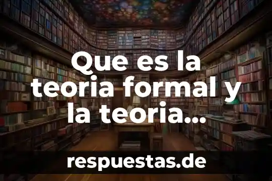 Qué es la teoría de falacias 8 Que es la teoria formal y la teoria sustantiva