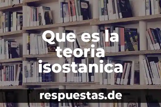 Que es la doctrina en derecho en abuso de confianza 5 Que es la teoria isostanica