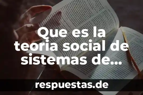 Hacinamiento social que es 4 Que es la teoria social de sistemas de luhmann