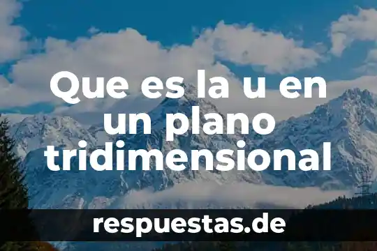 Que es un abatimiento de plano 8 Que es la u en un plano tridimensional