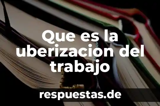 Que es la uberizacion del trabajo