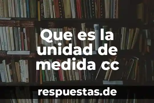 Qué es una declaración lógica 5 Que es la unidad de medida cc