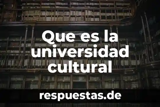 Que es la pedagogía cultural de los valores 5 Que es la universidad cultural