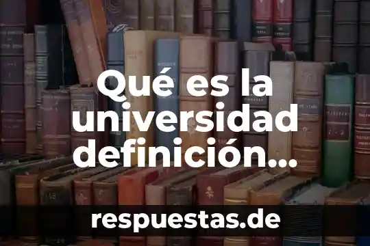 Que es mejor la universidad de colima o la udg 7 Qué es la universidad definición autores
