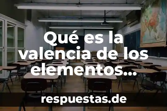 Que es elementos transicion interna 8 Qué es la valencia de los elementos químicos