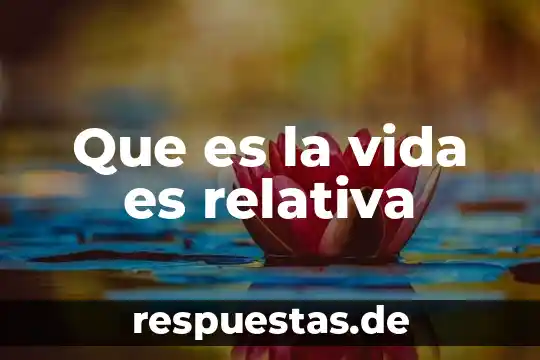 Qué es el razonamiento común 6 Que es la vida es relativa