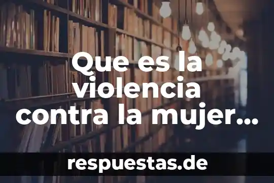 Por que es importante una reforma contra el maltrato animal 8 Que es la violencia contra la mujer definicion