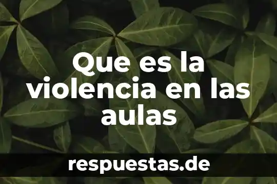 Que es la violencia en las aulas