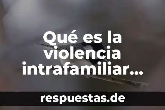 Qué es el polietileno concepto 3 Qué es la violencia intrafamiliar para niños