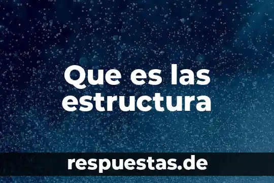Qué es estructura en concepto de esem 4 Que es las estructura