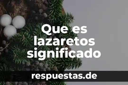 Que es paulatinamente significado 8 Que es lazaretos significado