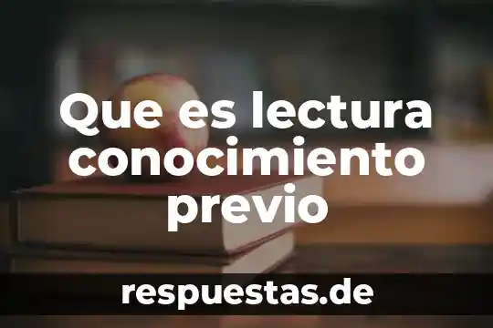 Qué es un conocimiento previo en preescolar 7 Que es lectura conocimiento previo