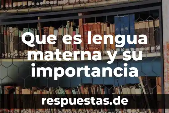 Que es dialecto lengua y comunicacion 7 Que es lengua materna y su importancia