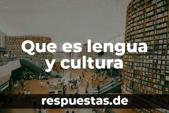 Que es una prueba indirecta 7 Que es lengua y cultura
