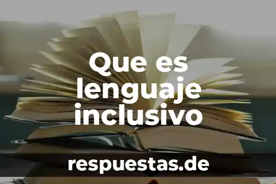 Que es el lenguaje humano concepto 6 Que es lenguaje inclusivo