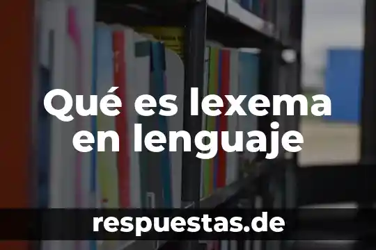 Qué es prótesis en lenguaje 8 Qué es lexema en lenguaje