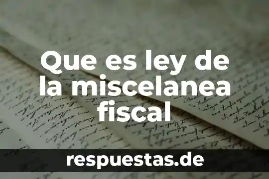 Que es la resolucion miscelanea fiscal 2018 5 Que es ley de la miscelanea fiscal