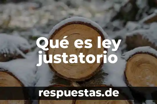 Qué es ley justatorio