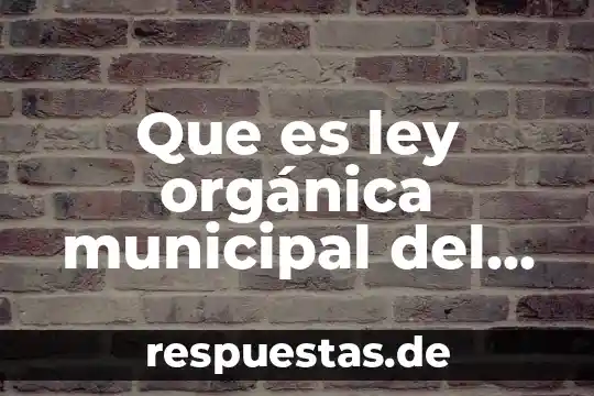 Qué es la alimentación transgénica y orgánica 3 Que es ley orgánica municipal del estado