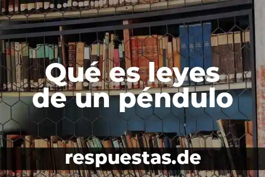 Que es un credito a distribuidor 8 Qué es leyes de un péndulo