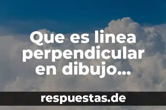 Que es la linea del tiempo de la historia 7 Que es linea perpendicular en dibujo tecnico