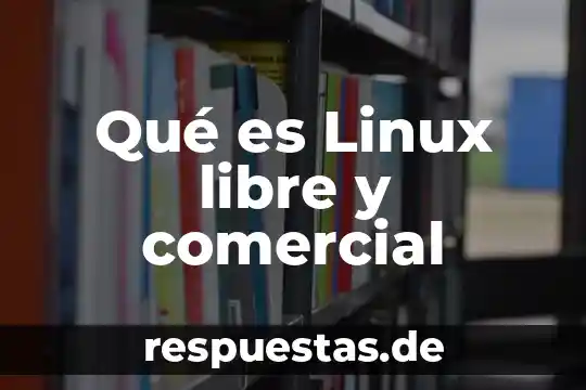 Fiscalmente que es el nombre comercial 4 Qué es Linux libre y comercial
