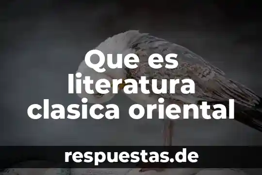 Qué es la época clásica en filosofía 3 Que es literatura clasica oriental