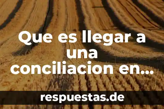 Qué es redondiar un número a una decima cercana 5 Que es llegar a una conciliacion en derecho