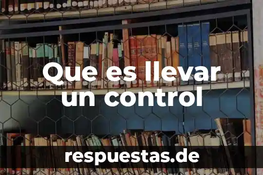 Que que es la filosofía de vida 4 Que es llevar un control