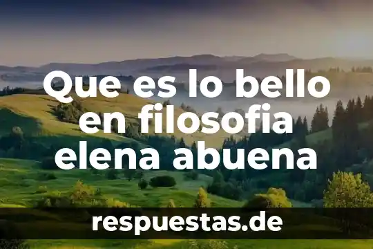 Qué es la interrogación en filosofía 6 Que es lo bello en filosofia elena abuena