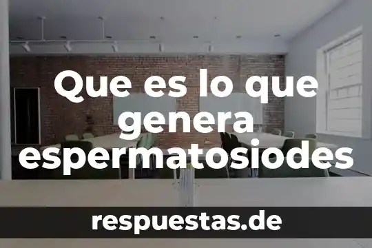 Qué es y cómo se genera la discriminación 3 Que es lo que genera espermatosiodes