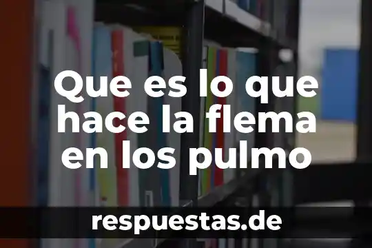 Que es un paleontólogo y que hace 8 Que es lo que hace la flema en los pulmo