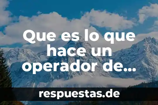Que es el significado de radio dijital 8 Que es lo que hace un operador de radio