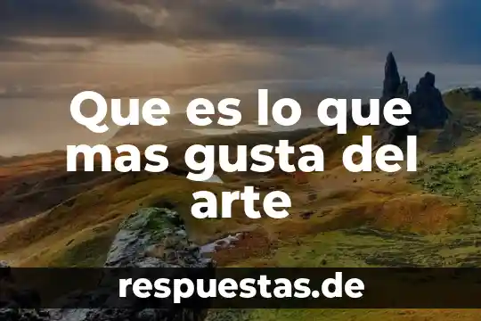 Que es mas atomica 8 Que es lo que mas gusta del arte