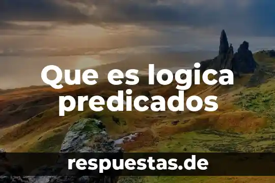 Que es logica predicados