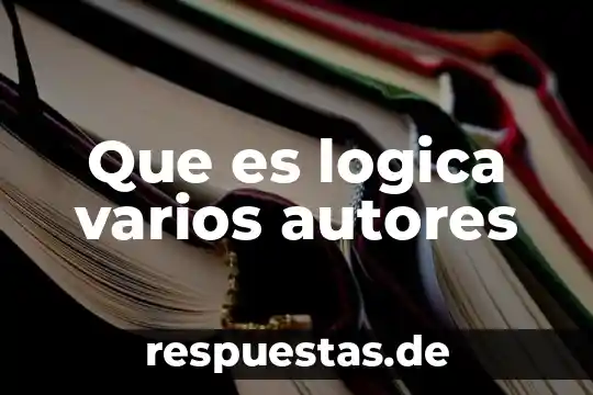 Que es logica varios autores