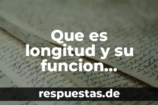 Qué es el significado de geografía 6 Que es longitud y su funcion geografia