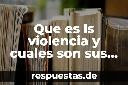Que es son las redes privadas 5 Que es ls violencia y cuales son sus consecuencias