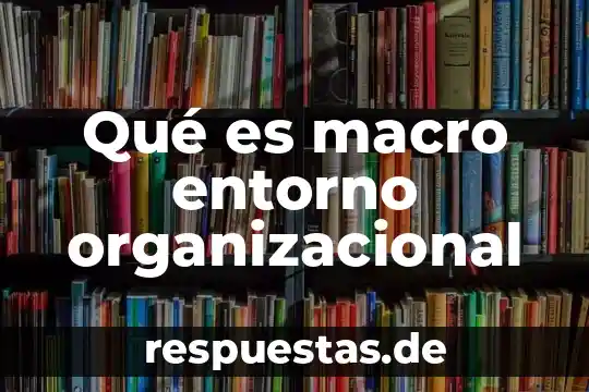 Macro nutrientes que es química en plantas 5 Qué es macro entorno organizacional