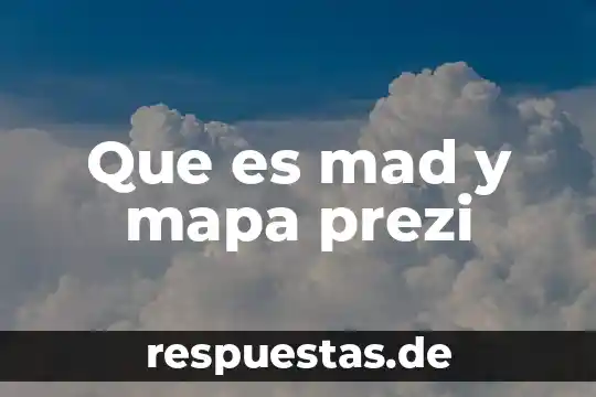 Que es un mapa de procesos ensayo 7 Que es mad y mapa prezi