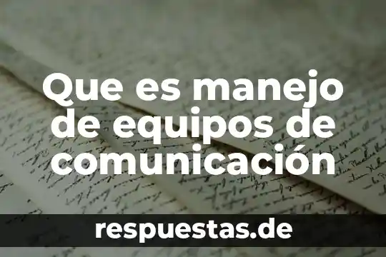 Que es la cultura en equipos de trabajo 4 Que es manejo de equipos de comunicación